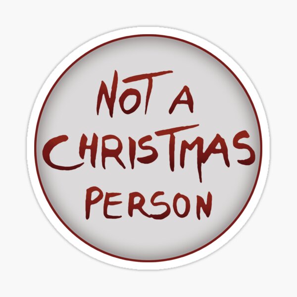 Not a Christmas Person Sticker