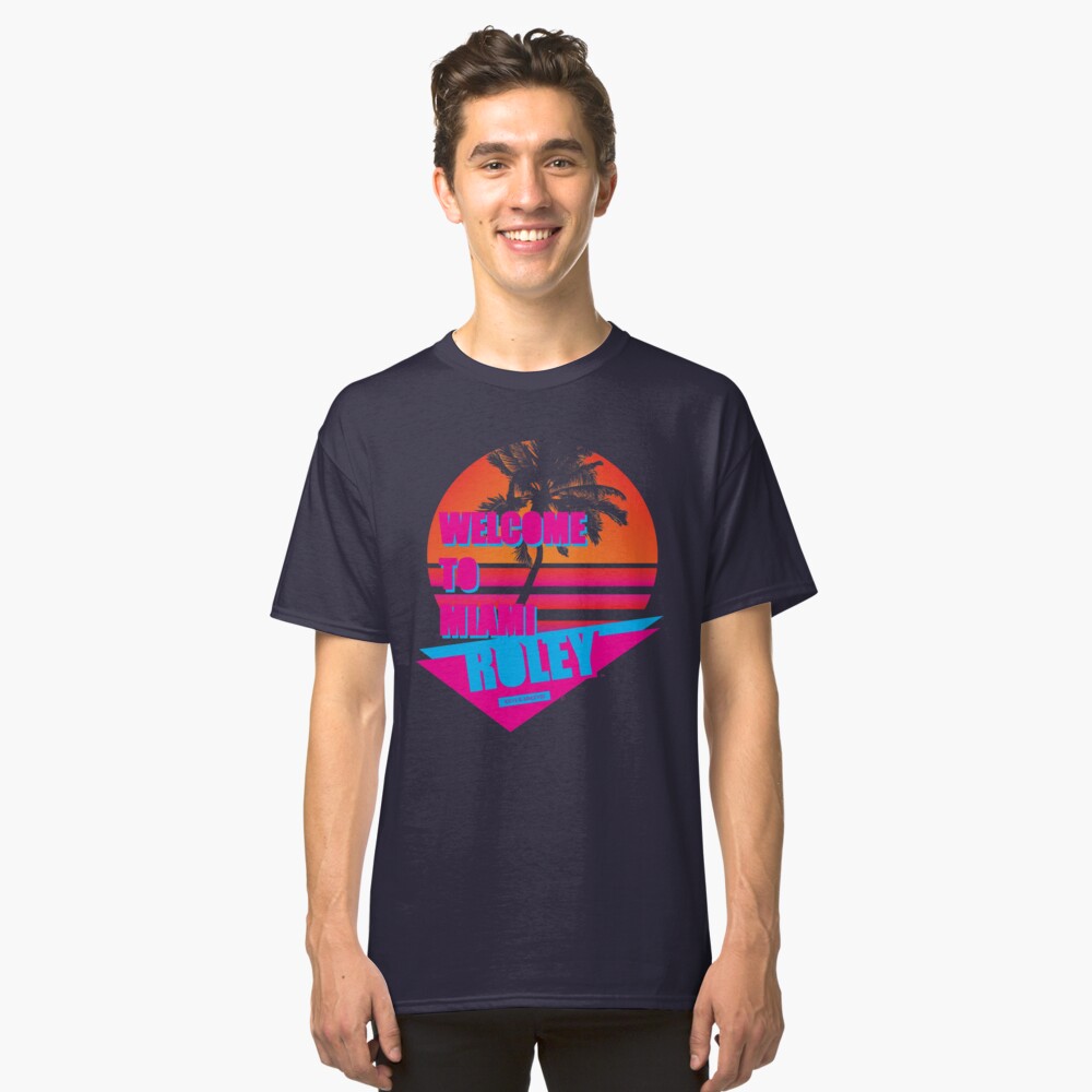 Welcome To Miami - Roley Classic T-Shirt