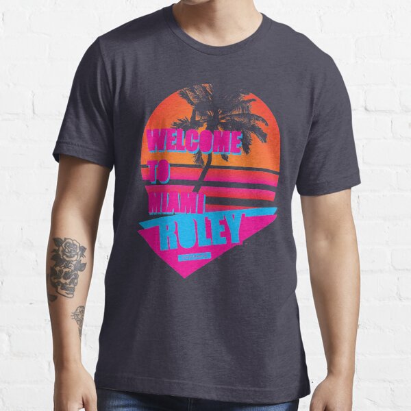 Welcome To Miami - Roley Essential T-Shirt