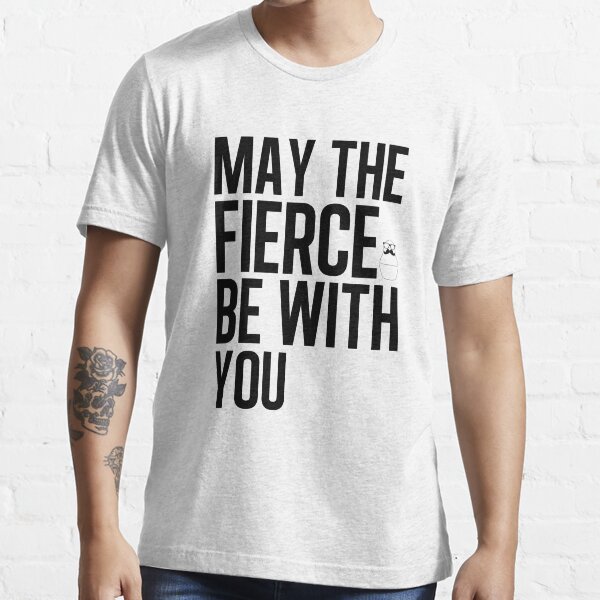 Fierce Essential T-Shirt