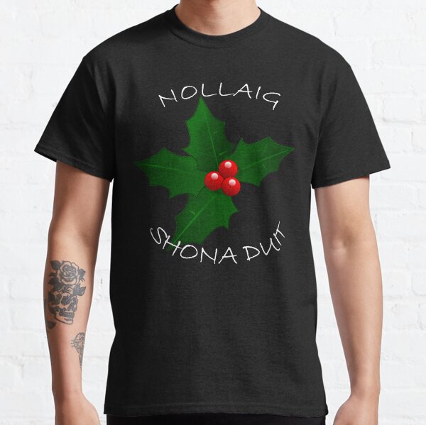 Nollaig Shona Duit Classic T-Shirt