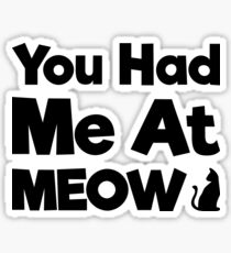 You Had Me At Meow Quote, Gift Sticker