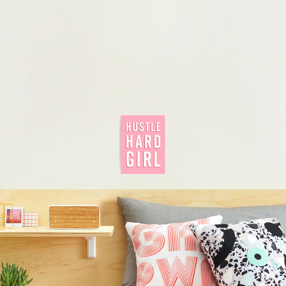 Hustle Hard Girl (Pink Version) Photographic Print