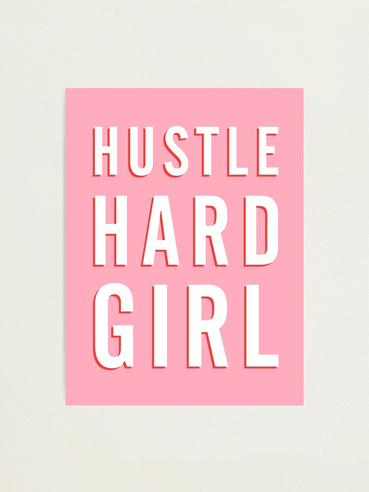 Alternate view of Hustle Hard Girl (Pink Version) Photographic Print