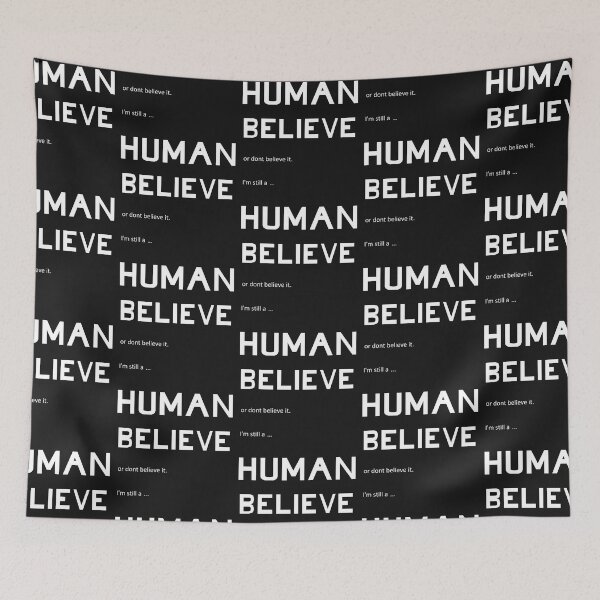 Item preview, Believe or don't believe it, I'm still a ... human designed and sold by Ovahill.
