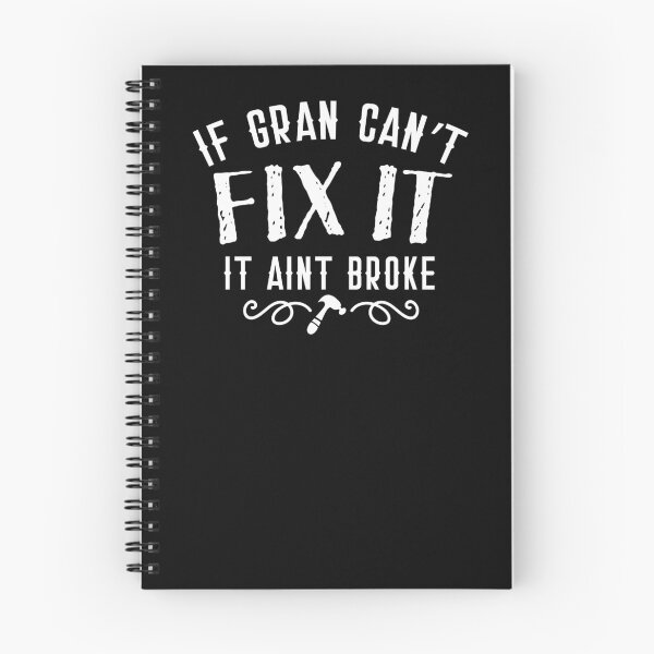 Item preview, IF GRAN can't FIX it ... IT AINT BROKE designed and sold by jazzydevil.