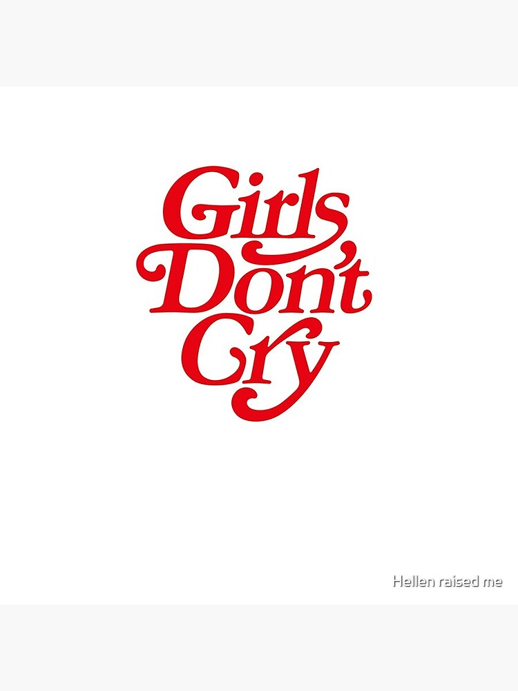 Girls dont cry Greeting Card for Sale by Hellen raised me | Redbubble