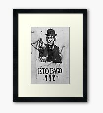 Eio Pago!!! Framed Print