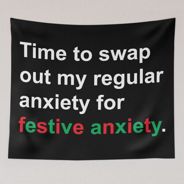 Item preview, Time for Festive Anxiety - Mental Health Awareness Quote designed and sold by TimorousEclectc.