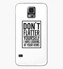 Don't Flatter Youself I Was Looking At Your Veins Quote, Gift Case/Skin for Samsung Galaxy