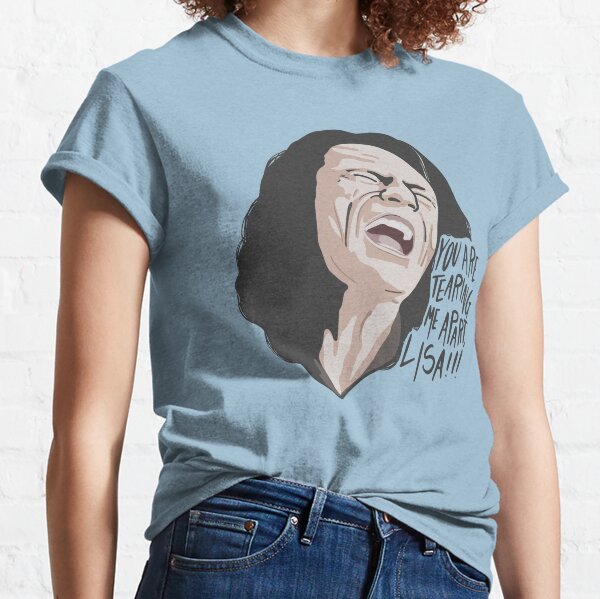 youre tearing me apart lisa shirt