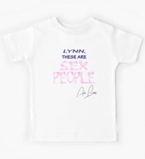 "LYNN, THESE ARE SEX PEOPLE" Kids Tee