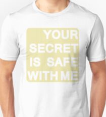 Your Secret Is Safe With Me Unisex T-Shirt