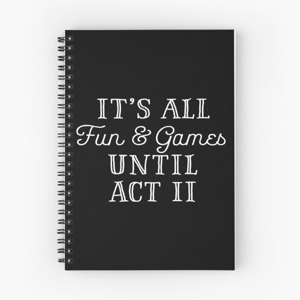 Item preview, It's All Fun and Games Until Act 2 designed and sold by teesaurus.