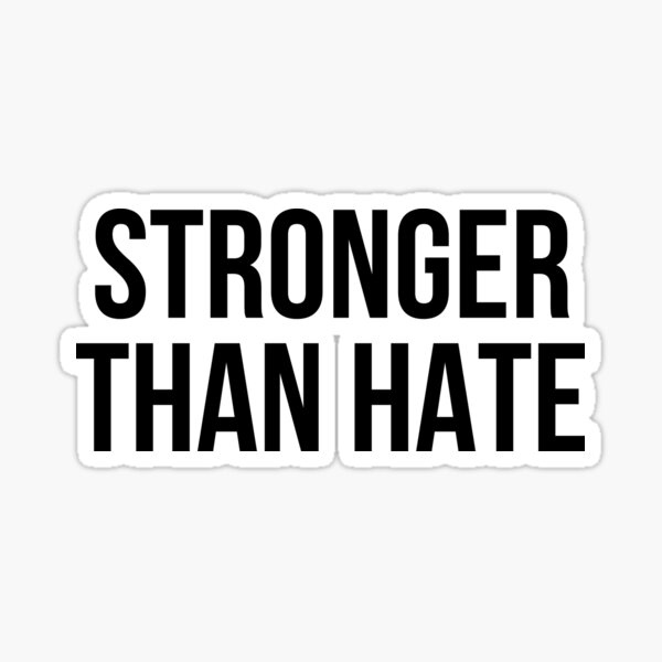 stronger-than-hate-sticker-by-madedesigns-redbubble