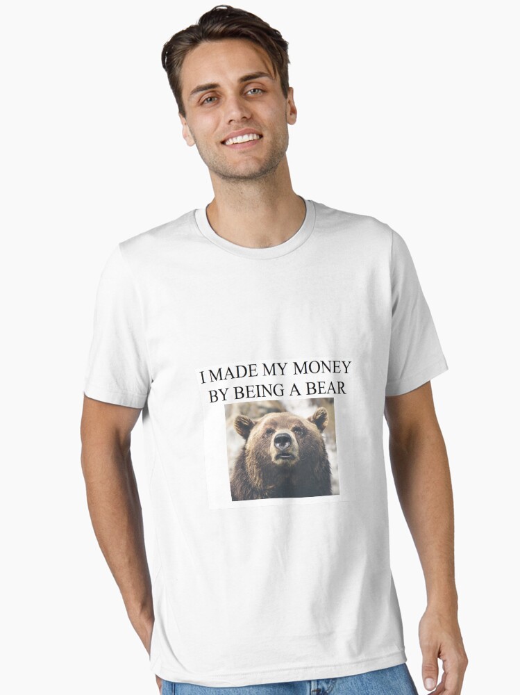 Thumbnail 1 of 7, Essential T-Shirt, STOCK MARKET BEAR I made my money by being a bear designed and sold by antiquestocks.