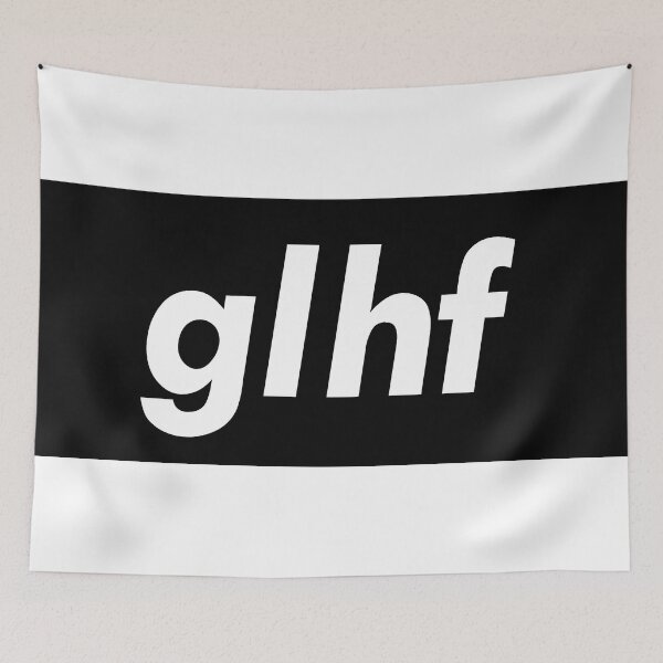 Item preview, GLHF Good Luck Have Fun. To Congratulate a Fellow Player. designed and sold by ProjectX23.