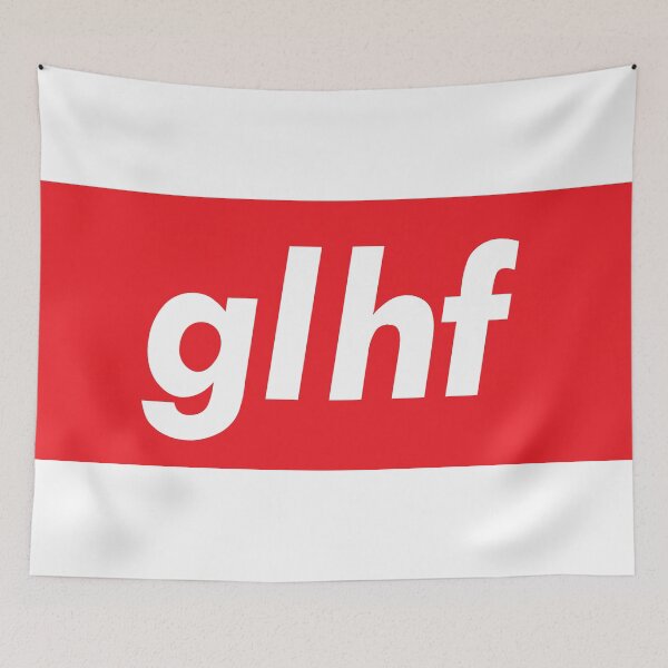 Item preview, GLHF Good Luck Have Fun. To Congratulate a Fellow Player. designed and sold by ProjectX23.