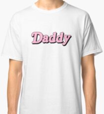 Daddy Classic T-Shirt
