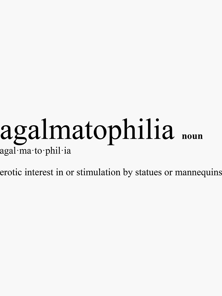 “Agalmatophilia – Fetish & Paraphilia Definition” Sticker by