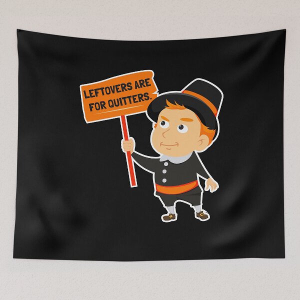 Item preview, Leftovers Are For Quitters Thanksgiving Pilgrim designed and sold by BUBLTEES.