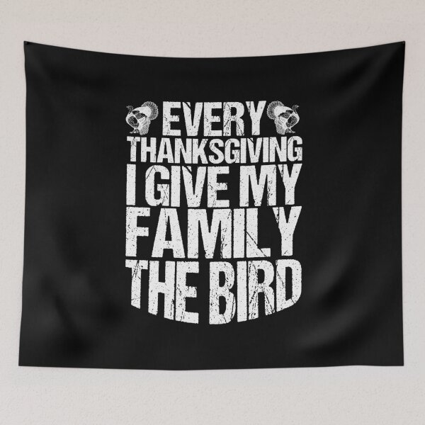 Item preview, Every Thanksgiving I Give My Family The Bird designed and sold by BUBLTEES.