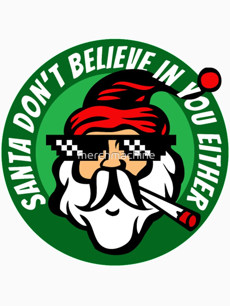 Disover Santa Don't Believe In You Either Christmas Essential T-Shirt