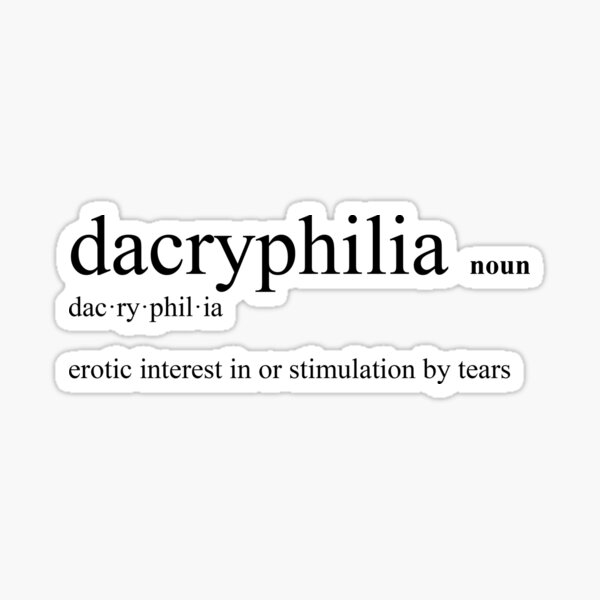 "Dacryphilia – Fetish & Paraphilia Definition" Sticker by duttydesign ...