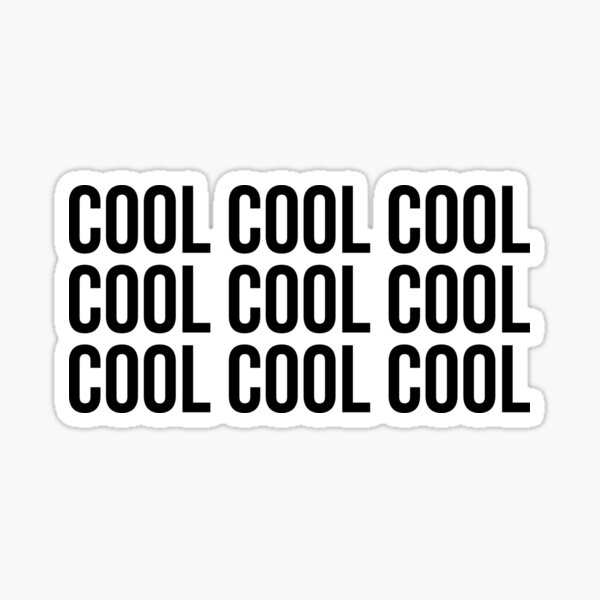 Item preview, Cool Cool Cool Jake Quote (Black) designed and sold by brenda-lee.