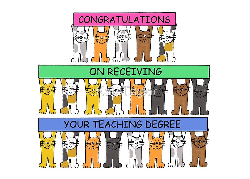 Congratulations On Receiving Your Teaching Degree By KateTaylor congratulations on receiving your teaching degree by katetaylor