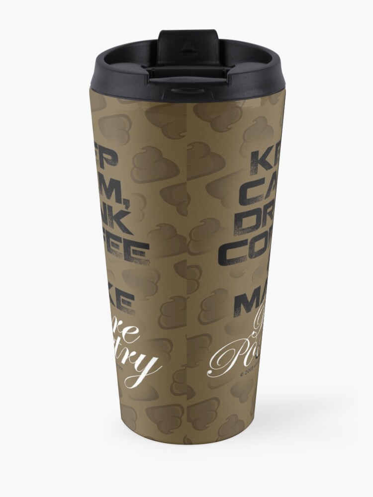 Alternate view of Keep Calm, Drink Coffee & Make Pure Pooetry Travel Mug