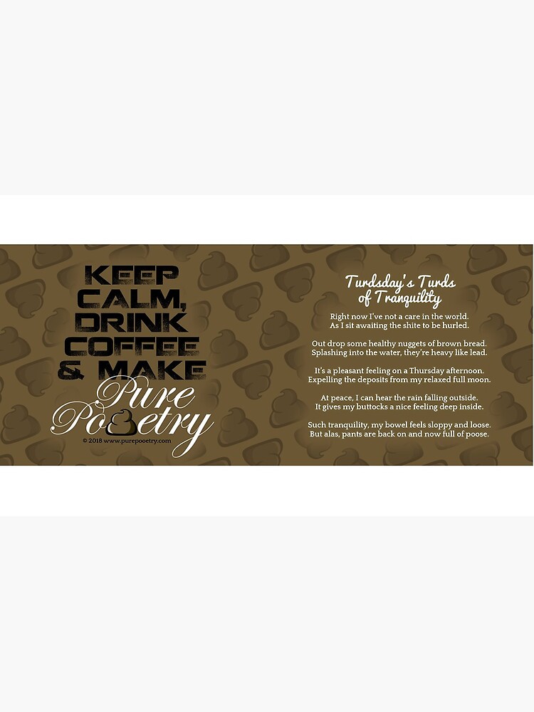 Keep Calm, Drink Coffee & Make Pure Pooetry by PurePooetry