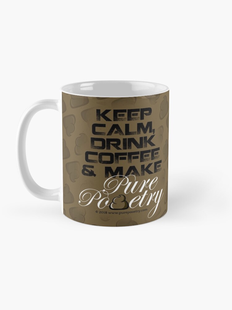 Alternate view of Keep Calm, Drink Coffee & Make Pure Pooetry Mug