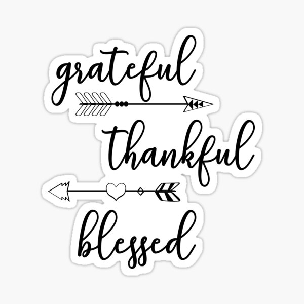 Grateful Thankful Blessed Shirt Sticker