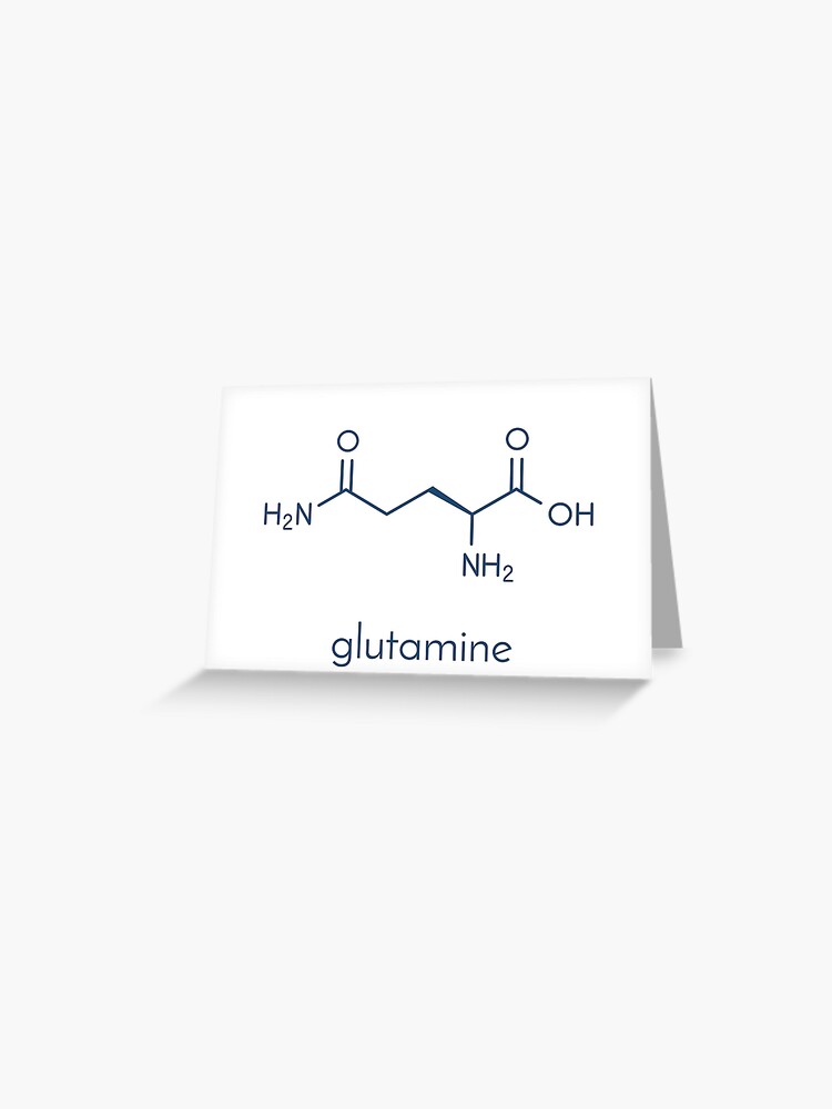 Glutamine L Glutamine Gln Q Amino Acid Molecule Skeletal Formula Greeting Card By Molekuul Redbubble