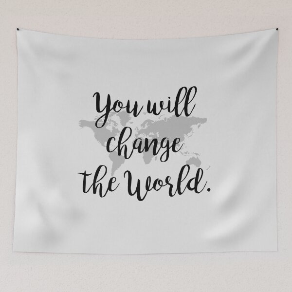 Item preview, You will change the world! designed and sold by MellowGroove.