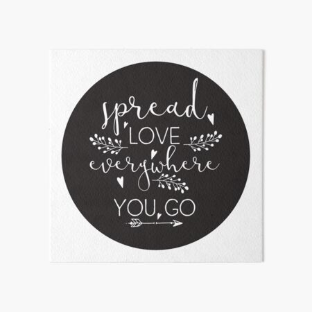 Spread Love Everywhere You Go - Black Hand Drawn Lettering