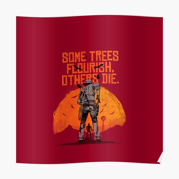 "Algunos árboles florecen, otros mueren" - Red Dead Redemption 2 Póster