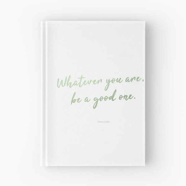 Item preview, Whatever you are be a good one designed and sold by Callum Barnes.