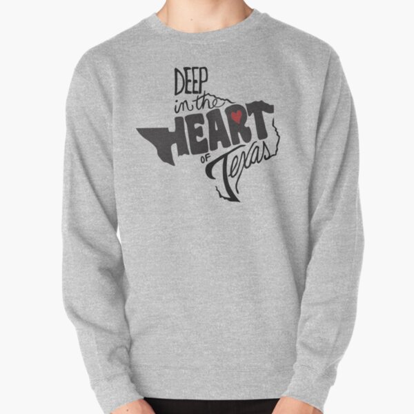 Deep in the Heart of Texas Pullover Sweatshirt