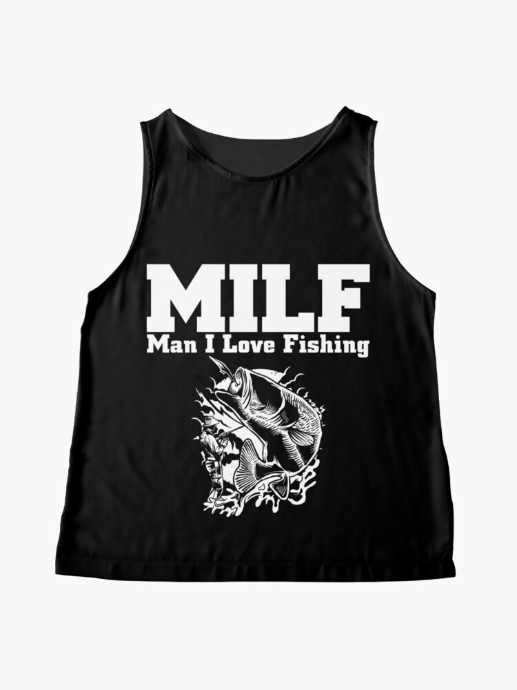 Funny Milf Man I Love Fishing Vintage Milf Fishing Shirt Fisherman Shirt Tank Top
