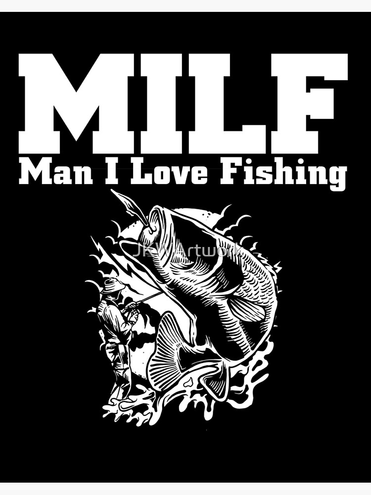MILF Definition Man I Love Fishing Shirt, Fishing Gift, Fisher