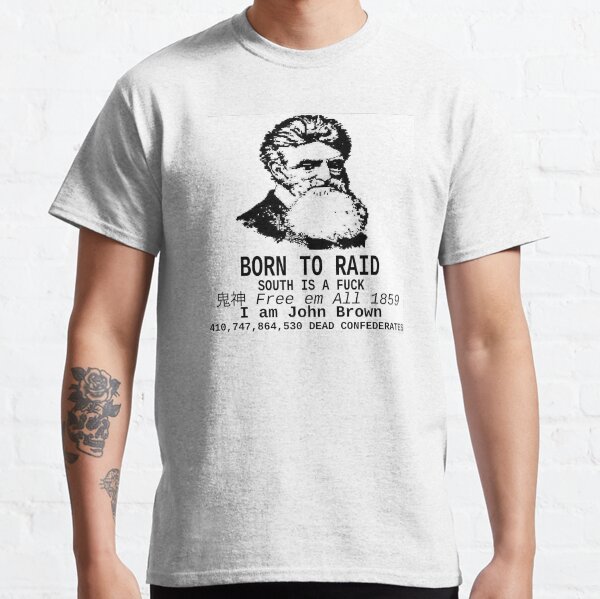 Item preview, I AM JOHN BROWN - BORN TO RAID (Cream Background) designed and sold by rcherland.