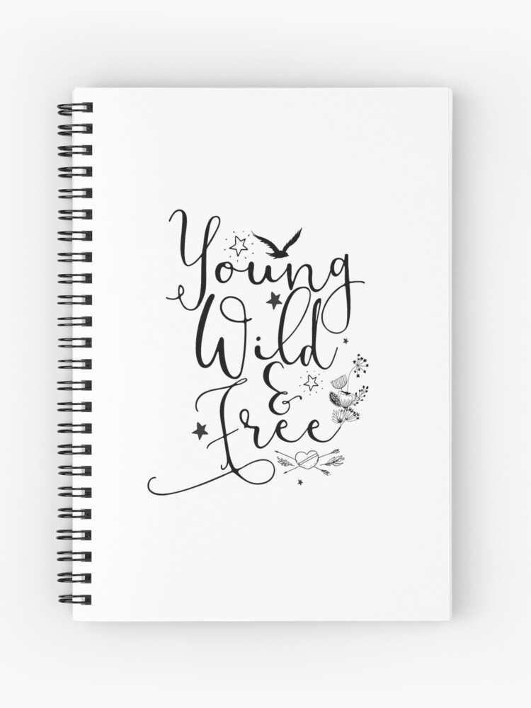 Inspirational Quote - Young wild &amp; free&quot; Journal for Sale by 