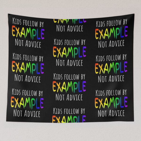 Item preview, Kids Follow Example, Not Advice designed and sold by TheBoyTeacher.