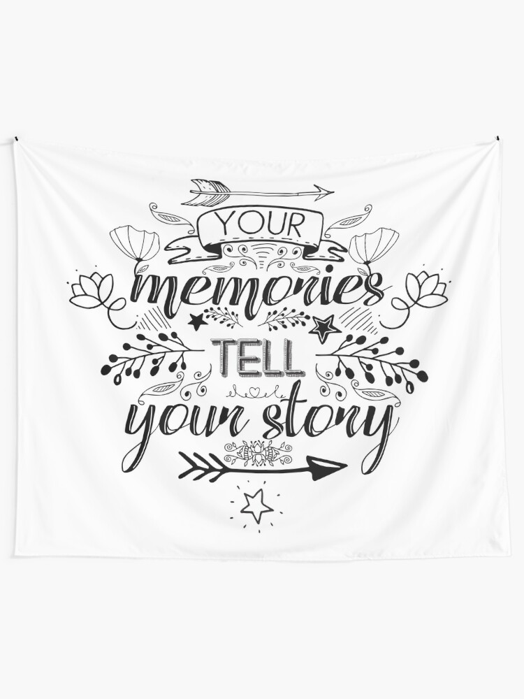 Inspirational Quote Your Memories Tell Your Story Tapestry By In3pired Redbubble