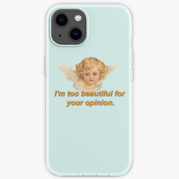 Cherub Saying "I'm Too Beautiful for your Opinion" iPhone Soft Case