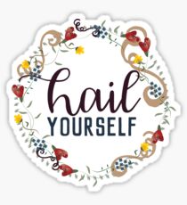 Hail Yourself Sticker