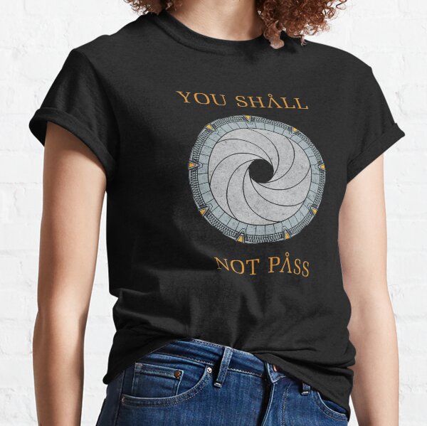 You Shall Not Pass Classic T-Shirt
