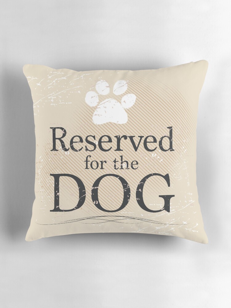 Thumbnail 3 of 4, Pillow, Reserved for the Dog (Tan) designed and sold by rescuedogs101.